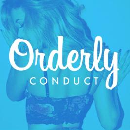 Orderly Conduct -We