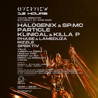 Overview Brighton - 12 Hour Party w/ Halogenix &amp; SP:MC, Particle