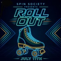 Spin Society Presents: Roll Out