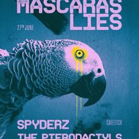 Mascaras Lies, Spyderz and Pterodactyls at Cafe Etch