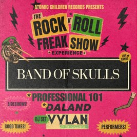 Band Of Skulls, VYLAN Soundsystem, Professional 101 + RNRFS