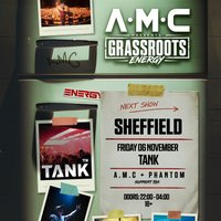 A.M.C Presents Grassroots Energy at TANK, Sheffield