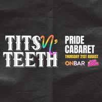 Tits N' Teeth Cabaret: MCR PRIDE SPECIAL