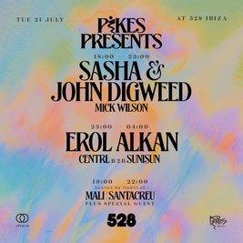 Pikes Presents at 528 with Sasha & John Digweed