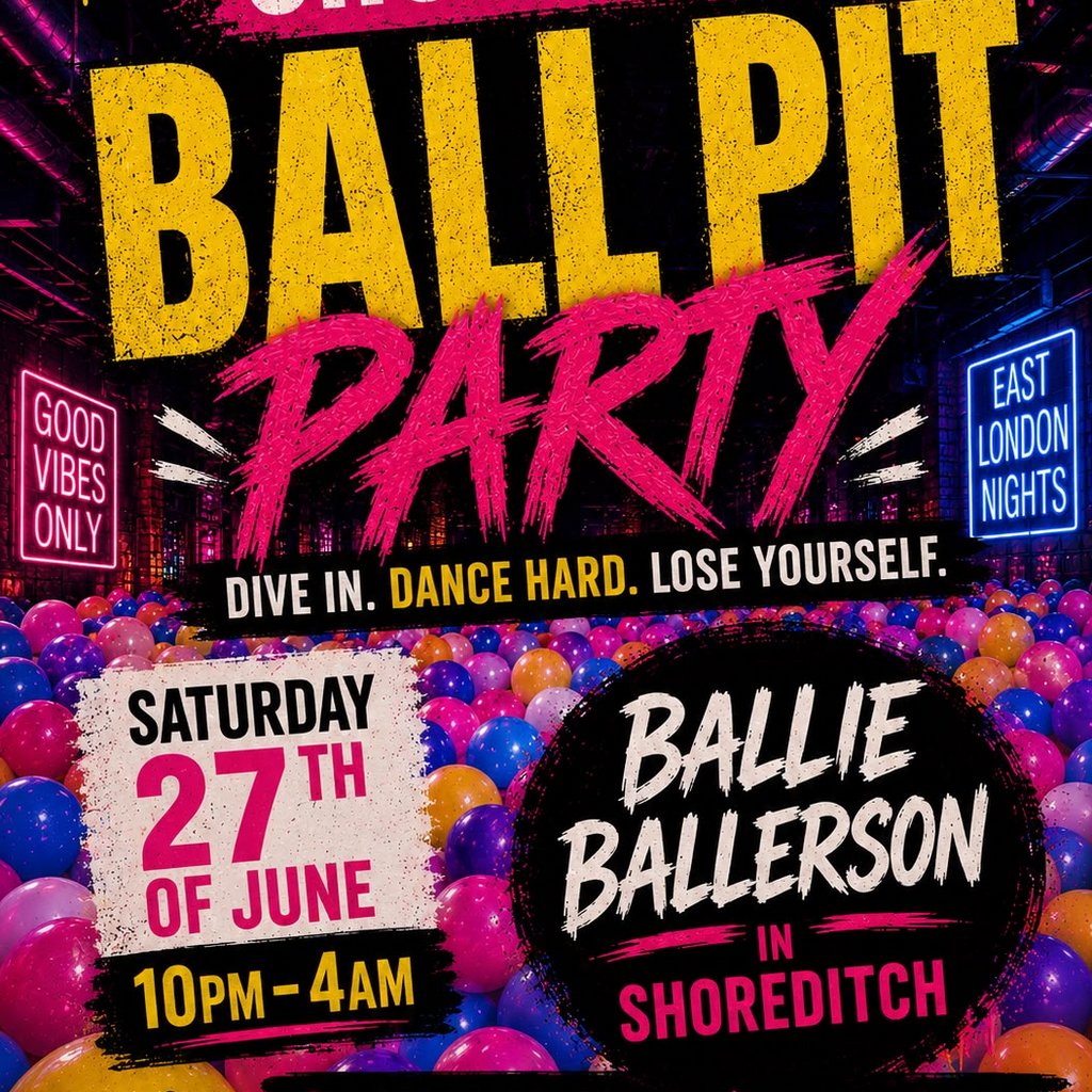 SHOREDITCH BALL PIT PARTY - Everyone Free Before 12 AM