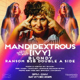 Mandidextrous w/ very special guest [IVY] + more