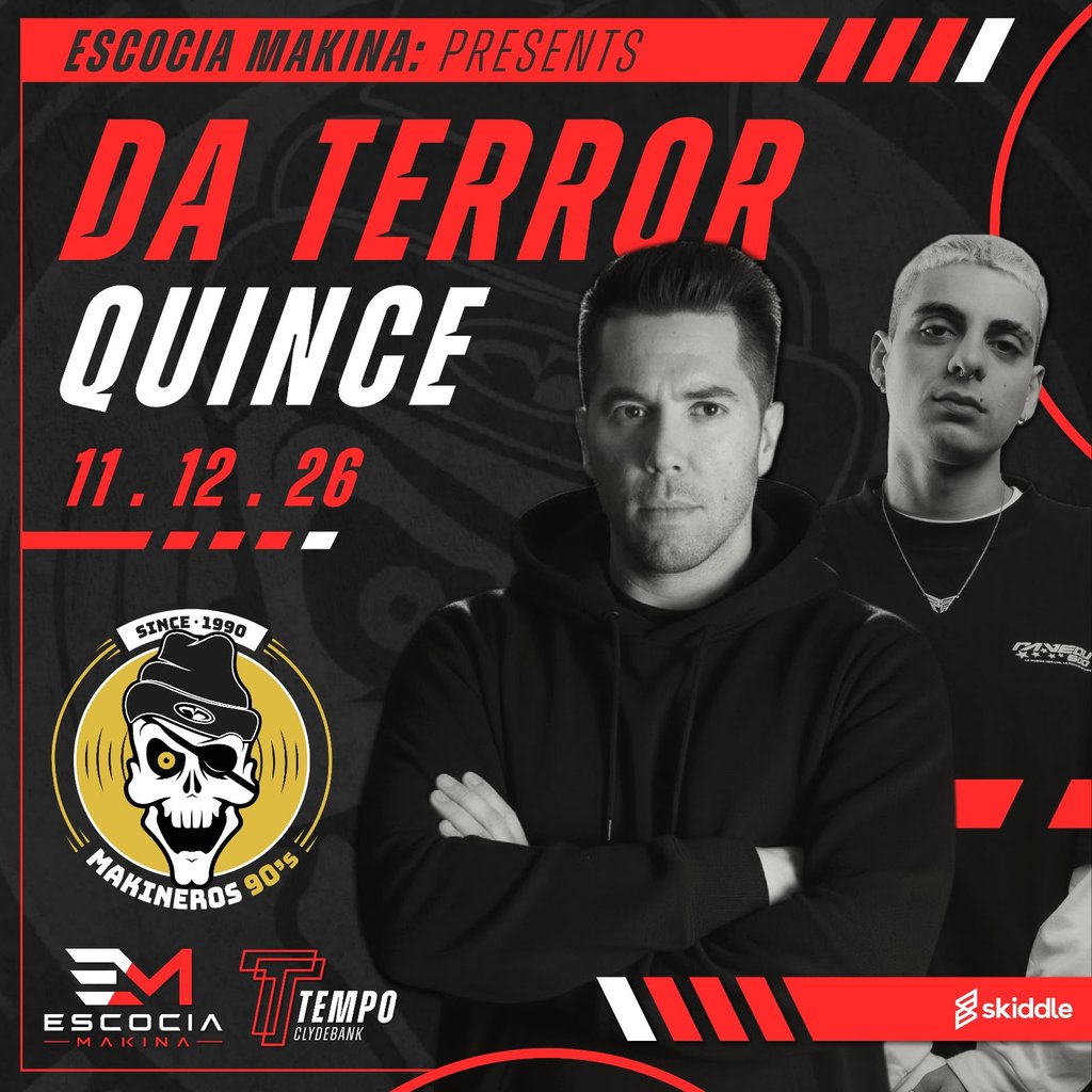 Escocia Makina Presents : DA TERROR & QUINCE at Tempo Nightclub And Bar, Clydebank