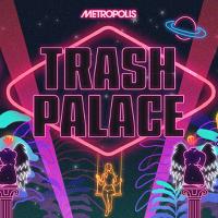 Trash Palace: Every Saturday at Metropolis at Metropolis, Nightclub