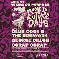 Weird On Purpose - Road To Future Days at Hare And Hounds Kings Heath