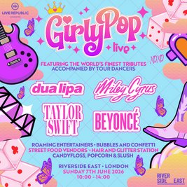 GirlyPop Live | Riverside East, London