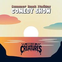 Summer Bank Holiday Comedy Show | Creatures Comedy Club at Creatures Comedy Club