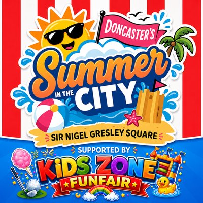 Doncaster's Summer in The City Supported By Kids Zone Funfair