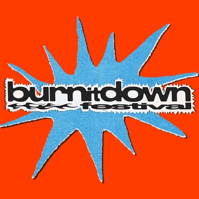 Burn It Down Festival